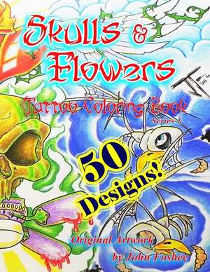 Skulls and Flowers Tattoo Coloring Book de Lisa Foshee