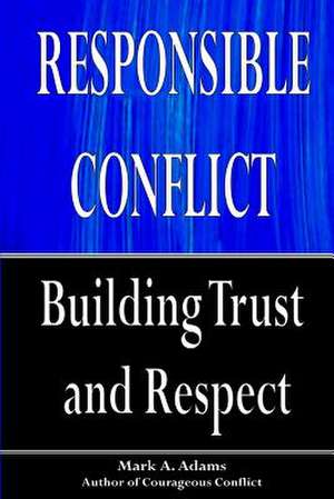 Responsible Conflict de Mark A. Adams