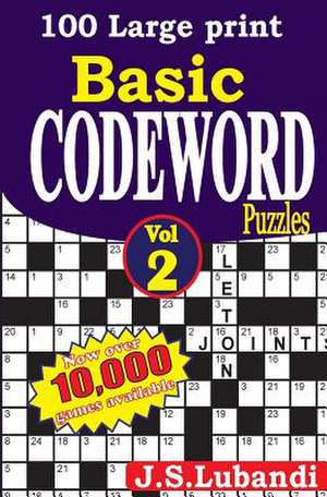 100 Large Print Basic Codeword Puzzles 2 de J. S. Lubandi