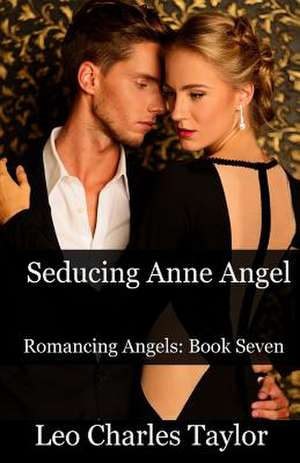 Seducing Anne Angel de Taylor, Leo Charles