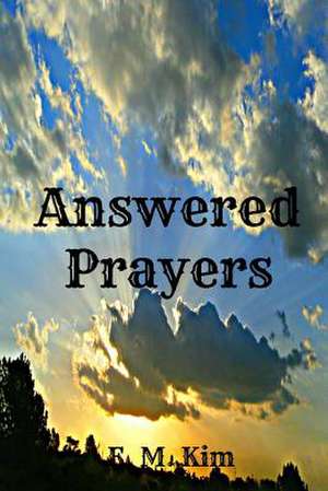 Answered Prayers de E. M. Kim