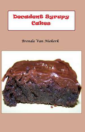 Decadent Syrupy Cakes de Niekerk, Brenda Van