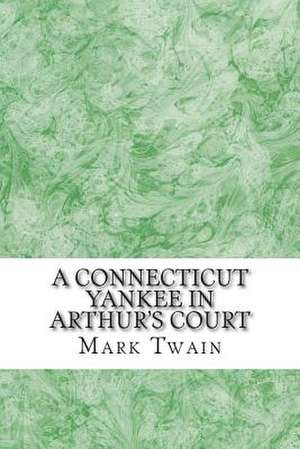 A Connecticut Yankee in Arthur's Court de Mark Twain