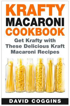 Krafty Macaroni Cookbook de David Coggins