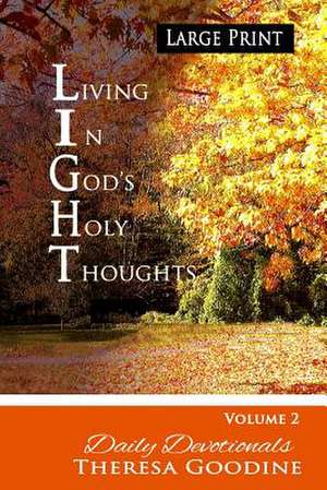 Living in God's Holy Thoughts Book 2 Large Print de Mrs Theresa Goodine