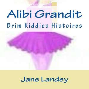 Alibi Grandit de Jane Landey