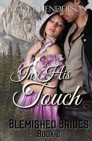 In His Touch de Peggy L. Henderson