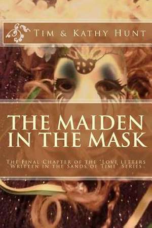 The Maiden in the Mask de Kathy Hunt