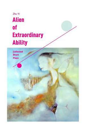 Alien of Extraordinary Ability de Zhu Yi