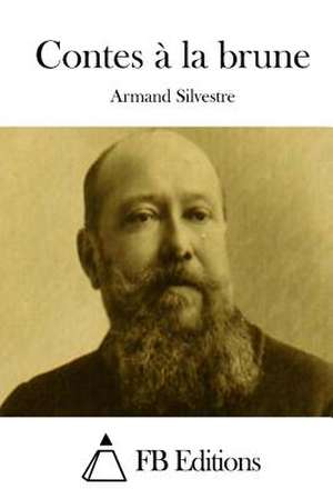 Contes a la Brune de Armand Silvestre