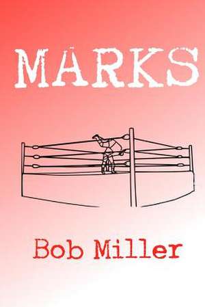 Marks de Bob Miller