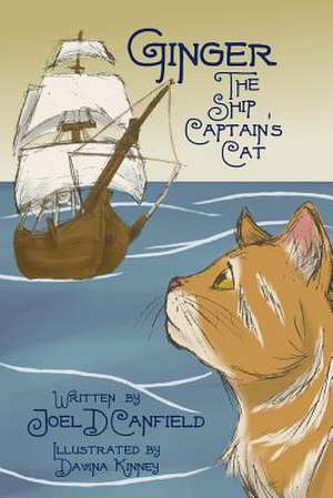 Ginger, the Ship Captain's Cat de Joel D. Canfield