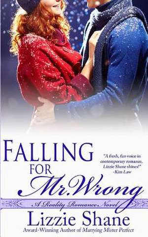 Falling for Mister Wrong de Lizzie Shane