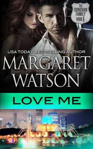 Love Me de Margaret Watson