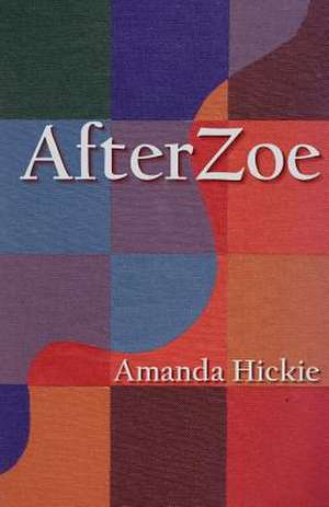 Afterzoe de Amanda Hickie