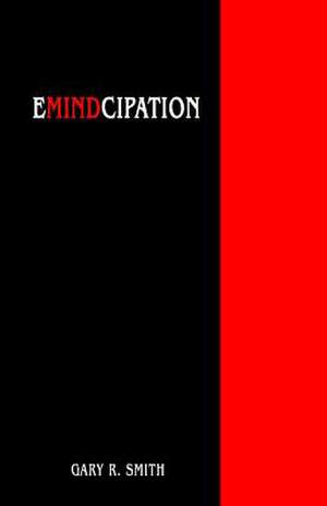 Emindcipation de Gary R. Smith