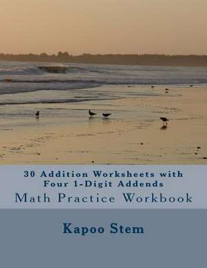 30 Addition Worksheets with Four 1-Digit Addends de Kapoo Stem