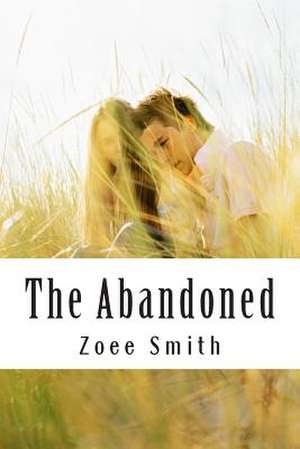 The Abandoned de Miss Zoee Louise Smith