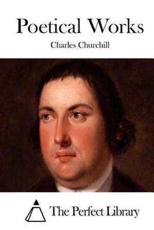 Poetical Works de Charles Churchill