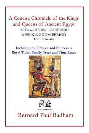 A Concise Chronicle of the Kings and Queens of Ancient Egypt de Bernard Paul Badham