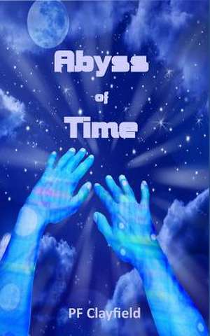 Abyss of Time de P. F. Clayfield