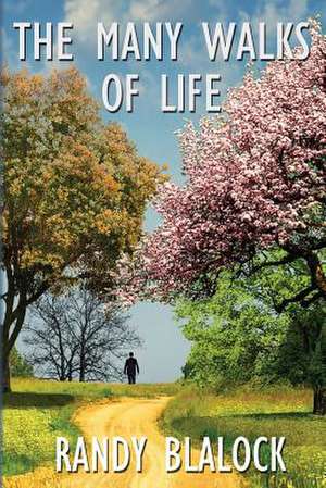 The Many Walks of Life de Randy Blalock