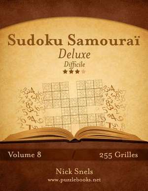 Sudoku Samourai Deluxe - Difficile - Volume 8 - 255 Grilles de Nick Snels