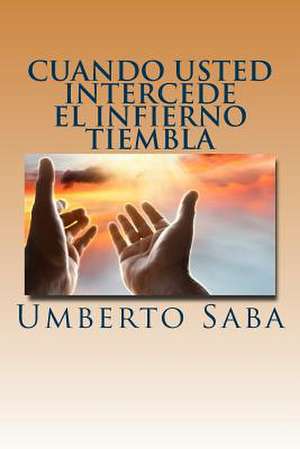 Cuando Usted Intercede El Infierno Tiembla de Umberto Saba