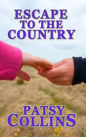 Escape to the Country de Patsy Collins