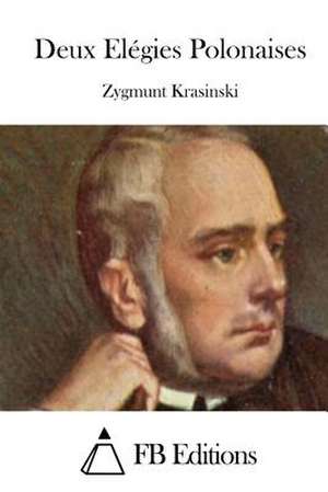 Deux Elegies Polonaises de Zygmunt Krasinski