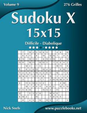 Sudoku X 15x15 - Difficile a Diabolique - Volume 9 - 276 Grilles