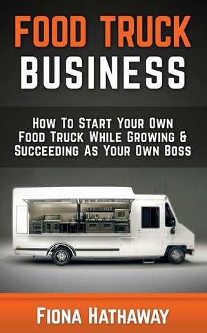 Food Truck Business de Fiona Hathaway