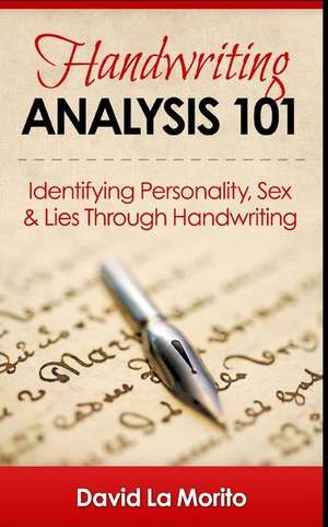 Handwriting Analysis 101 de David La Morito