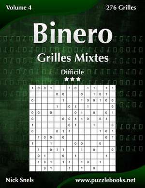 Binero Grilles Mixtes - Difficile - Volume 4 - 276 Grilles de Nick Snels