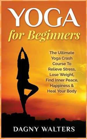 Yoga for Beginners de Dagny Walters