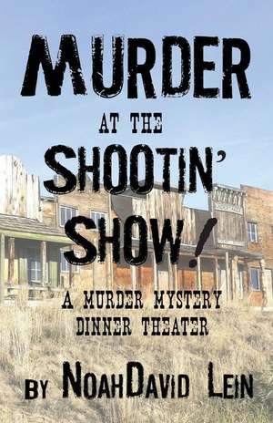 Murder at the Shootin' Show! de Noahdavid Lein