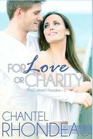 For Love or Charity de Chantel Rhondeau