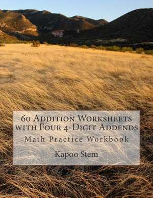 60 Addition Worksheets with Four 4-Digit Addends de Kapoo Stem