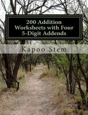 200 Addition Worksheets with Four 5-Digit Addends de Kapoo Stem