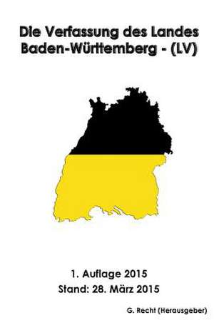 Die Verfassung Des Landes Baden-Wurttemberg - (LV) de G. Recht