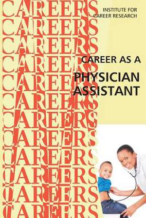 Career as a Physician Assistant de Institute for Career Research