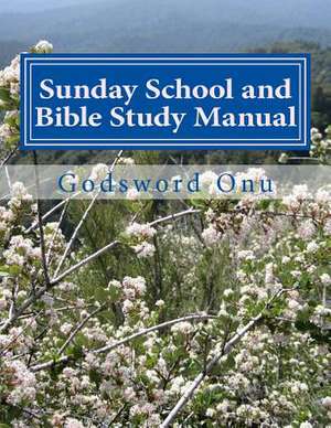 Sunday School and Bible Study Manual de Onu, Apst Godsword Godswill