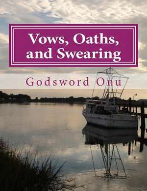 Vows, Oaths, and Swearing de Onu, Apst Godsword Godswill