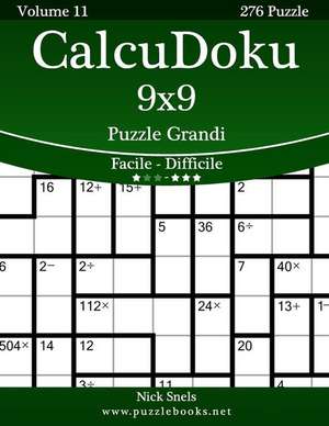 Calcudoku 9x9 Puzzle Grandi - Da Facile a Difficile - Volume 11 - 276 Puzzle