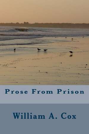 Prose from Prison de William a. Cox