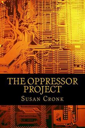 The Oppressor Project de Susan R. Cronk