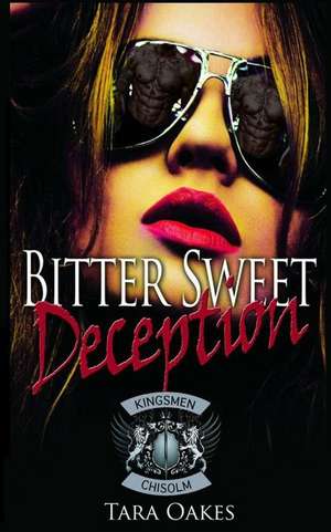 Bitter Sweet Deception de Tara Oakes