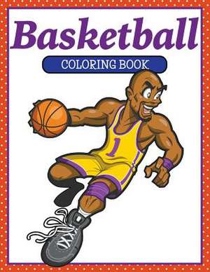 Basketball Coloring Book de M. R. Bellinger