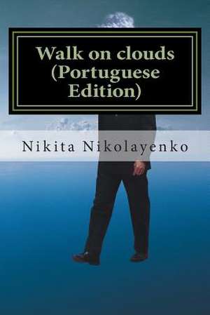 Walk on Clouds (Portuguese Edition) de Nikita Alfredovich Nikolayenko