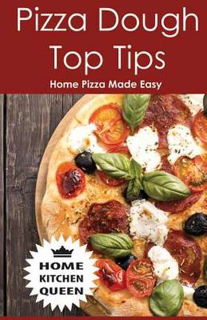 Pizza Dough Top Tips de MR a. D. Smith